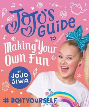 Jojo's Guide to Making Your Own Fun: #Doityourself image number 0