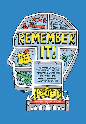 Remember It!: The Names of People You Meet, All of Your Passwords, Where You Left Your Keys, and Everything Else You Tend to Forget image number 0