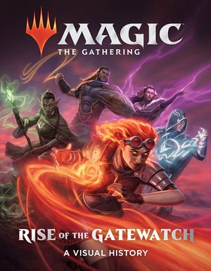 Magic: The Gathering: Rise of the Gatewatch: A Visual History image number 0