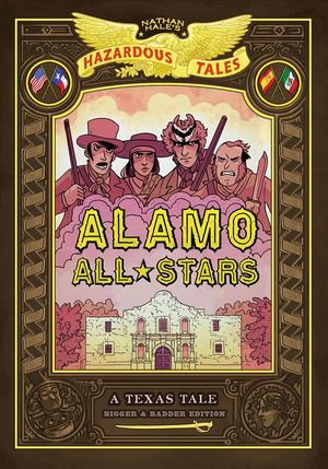 Alamo All-Stars: Bigger & Badder Edition (Nathan Hale's Hazardous Tales #6) image number 0
