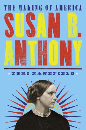 Susan B. Anthony: The Making of America #4 image number 0