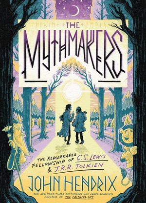 The Mythmakers: The Remarkable Fellowship of C.S. Lewis & J.R.R. Tolkien (a Graphic Novel) image number 0