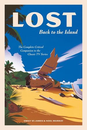 Lost: Back to the Island: The Complete Critical Companion to the Classic TV Series image number 0