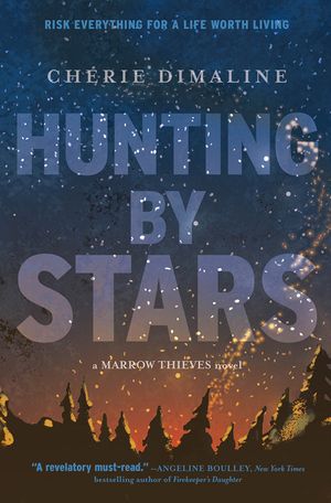 Hunting by Stars (a Marrow Thieves Novel) image number 0