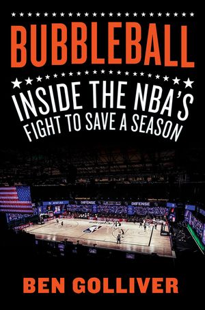 Bubbleball: Inside the Nba's Fight to Save a Season image number 0