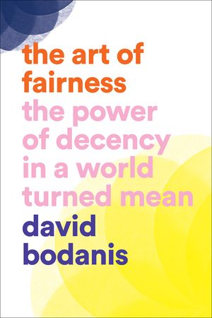 Art of Fairness: The Power of Decency in a World Turned Mean image number 0