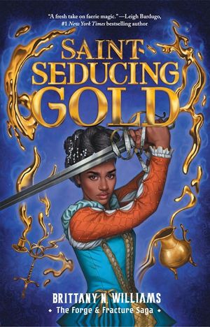 Saint-Seducing Gold (the Forge & Fracture Saga, Book 2): Volume 2 image number 0