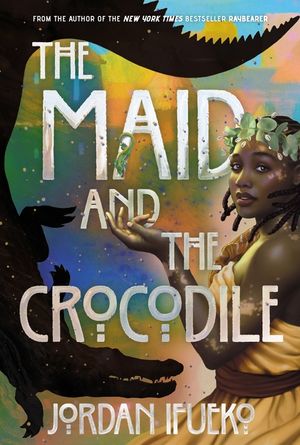 The Maid and the Crocodile: A Novel in the World of Raybearer image number 0