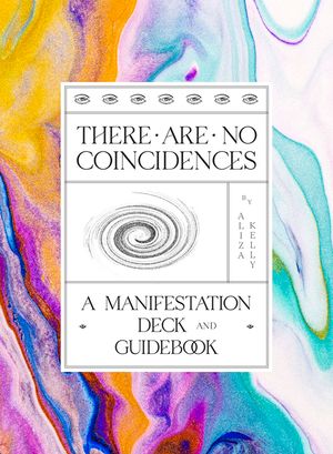 There Are No Coincidences: A Manifestation Deck & Guidebook image number 0