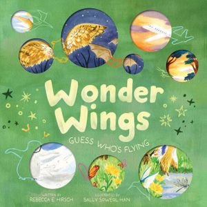 Wonder Wings: Guess Who's Flying (the Nature Riddles and Rhymes Series) image number 0