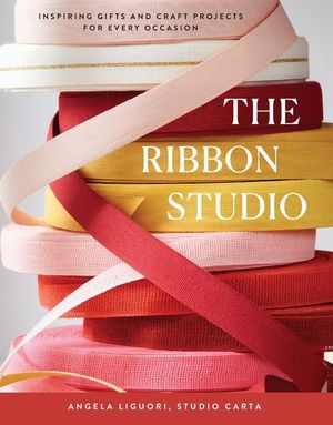 The Ribbon Studio: Inspiring Gifts and Craft Projects for Every Occasion image number 0