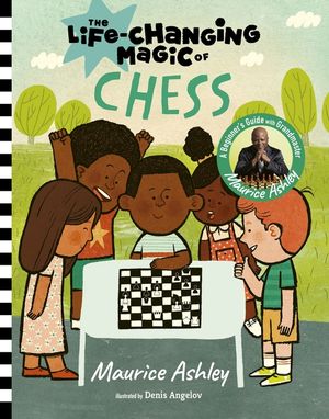 The Life-Changing Magic of Chess: A Beginner's Guide with Grandmaster Maurice Ashley image number 0