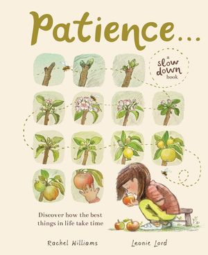 Patience . . .: Discover How the Best Things in Life Take Time image number 0