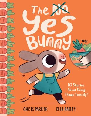 The Yes Bunny: 10 Stories about Doing Things Yourself! image number 0