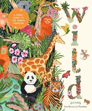 Wild: A Family Guide to the Animal Kingdom image number 0