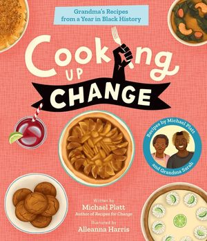 Cooking Up Change: Grandma's Recipes from a Year in Black History image number 0