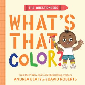 The Questioneers: What's That Color?: A Board Book image number 0