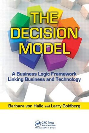 The Decision Model: A Business Logic Framework Linking Business and Technology image number 0
