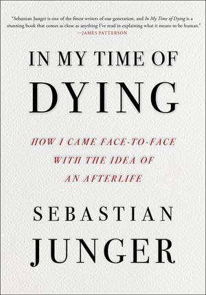 In My Time of Dying: How I Came Face to Face with the Idea of an Afterlife image number 0