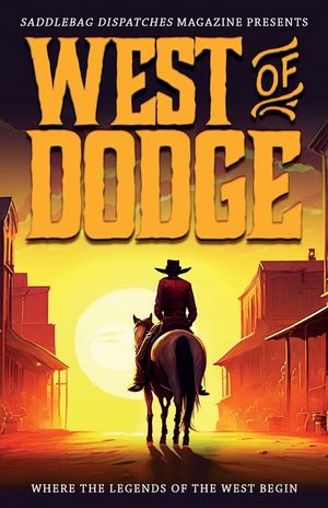 West of Dodge: Where the Legends of the West Begin image number 0