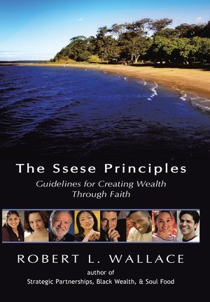The Ssese Principles: Guidelines for Creating Wealth Through Faith image number 0