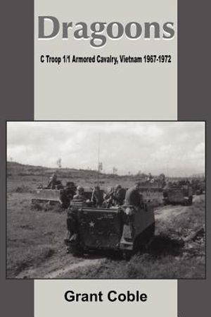 Dragoons: C Troop 1/1 Armored Cavalry, Vietnam 1967-1972 image number 0