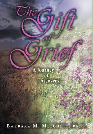 The Gift of Grief: A Journey of Discovery image number 0