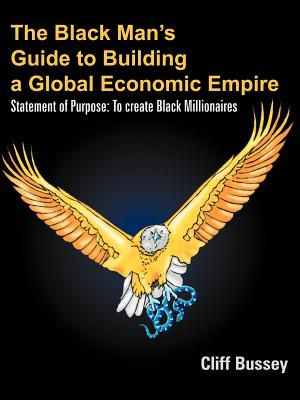 The Black Man's Guide to Building a Global Economic Empire: Statement of Purpose: To create Black Millionaires image number 0