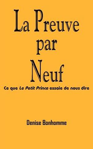 La Preuve par Neuf: Ce que Le Petit Prince essaie de nous dire image number 0