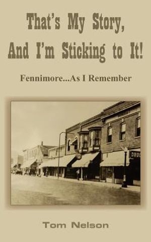 That's My Story, And I'm Sticking to It!: Fennimore...As I Remember image number 0