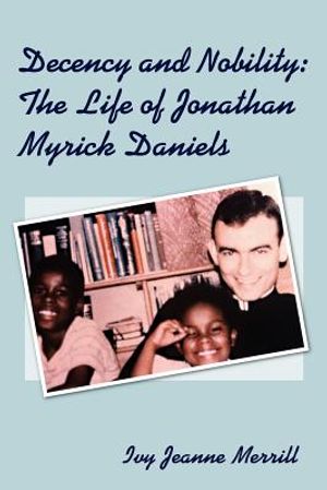 Decency and Nobility: The Life of Jonathan Myrick Daniels image number 0