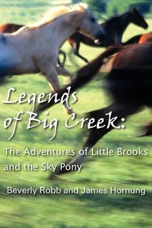 Legends of Big Creek: The Adventures of Little Brooks and the Sky Pony image number 0