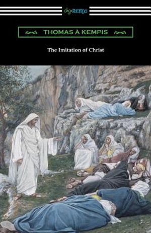 The Imitation of Christ (Translated by William Benham with an Introduction by Frederic W. Farrar) image number 0