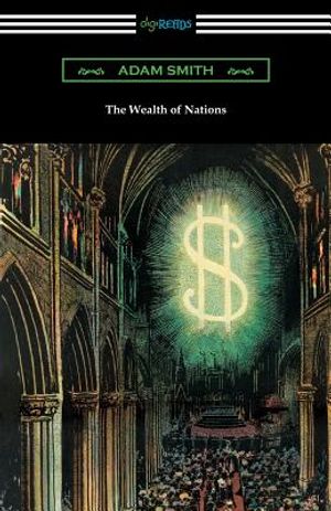 The Wealth of Nations (with Introductions by Ernest Belfort Bax and Edwin R. A. Seligman) image number 0