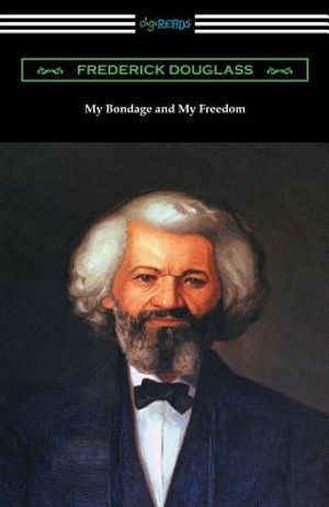 My Bondage and My Freedom: (with an Introduction by James McCune Smith) image number 0