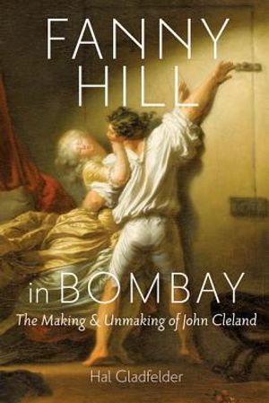 Fanny Hill in Bombay: The Making & Unmaking of John Cleland image number 0