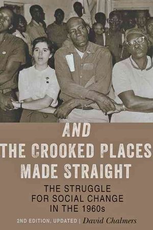 And the Crooked Places Made Straight: The Struggle for Social Change in the 1960s image number 0
