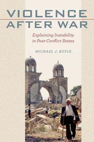 Violence After War: Explaining Instability in Post-Conflict States image number 0