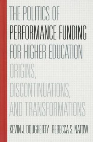 The Politics of Performance Funding for Higher Education: Origins, Discontinuations, and Transformations image number 0