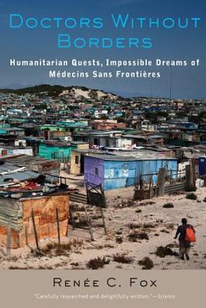 Doctors Without Borders: Humanitarian Quests, Impossible Dreams of M&eacute;decins Sans Fronti&egrave;res image number 0