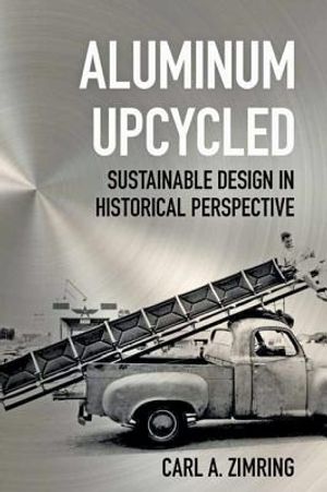 Aluminum Upcycled: Sustainable Design in Historical Perspective image number 0