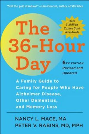 The 36-Hour Day: A Family Guide to Caring for People Who Have Alzheimer Disease, Other Dementias, and Memory Loss image number 0