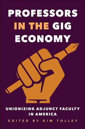 Professors in the Gig Economy: Unionizing Adjunct Faculty in America image number 0