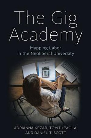 The Gig Academy: Mapping Labor in the Neoliberal University image number 0