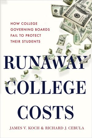 Runaway College Costs: How College Governing Boards Fail to Protect Their Students image number 0
