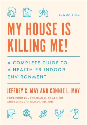 My House Is Killing Me!: A Complete Guide to a Healthier Indoor Environment image number 0