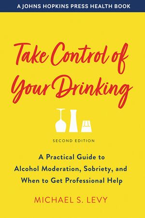 Take Control of Your Drinking: A Practical Guide to Alcohol Moderation, Sobriety, and When to Get Professional Help image number 0