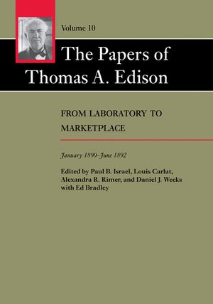 The Papers of Thomas A. Edison: From Laboratory to Marketplace, January 1890-June 1892 image number 0