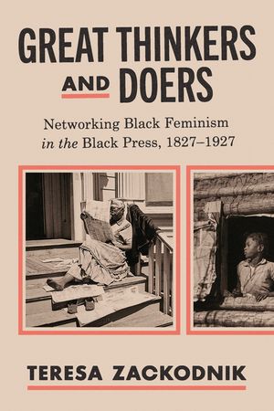 Black Women and the Black Press: Networking Black Feminism in the Black Press, 1827-1927 image number 0