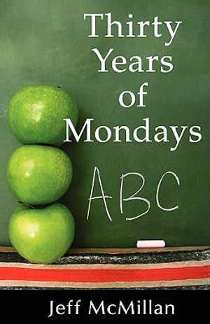 Thirty Years of Mondays; Dare to Care: A Guide for New Teachers image number 0